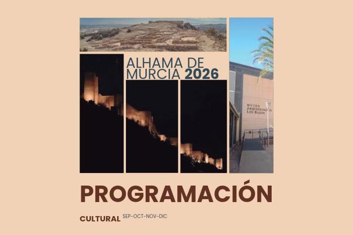 PROGRAMACI�N CULTURAL ALHAMA DE MURCIA SEP-OCT-NOV-DIC 2026
