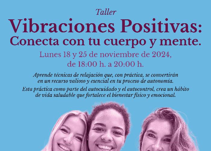 TALLER DE VIBRACIONES POSITIVAS: CONECTA CON TU CUERPO Y MENTE.